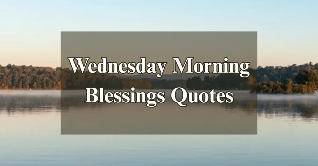 Wednesday Morning Blessings Quotes