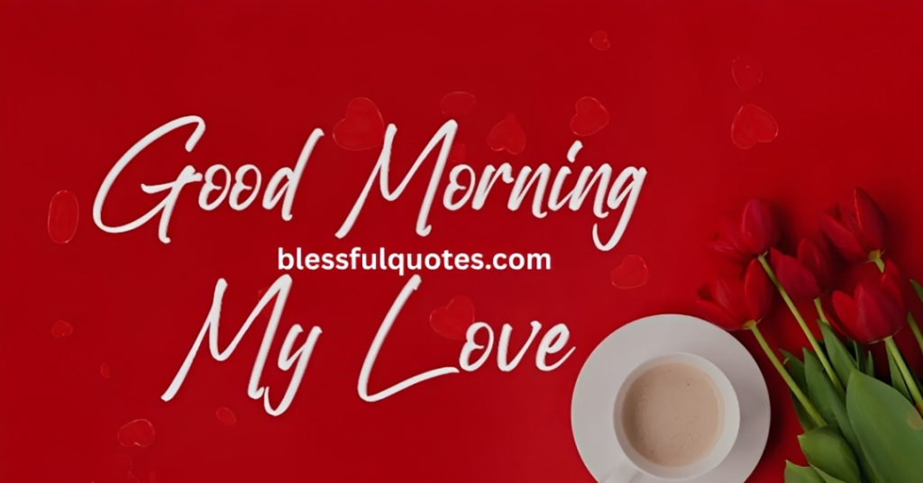 Heart-Touching Good Morning Messages for Love