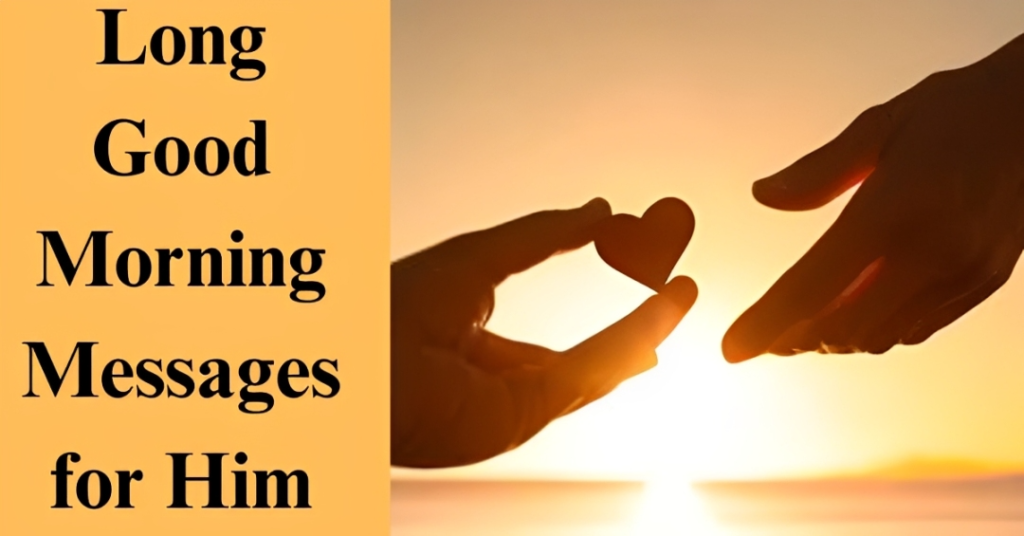 Long Good Morning Messages for Him