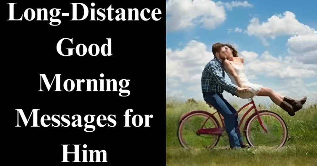 Long-Distance Good Morning Messages for Him