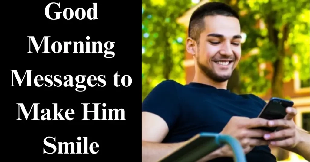 Good Morning Messages to Make Him Smile