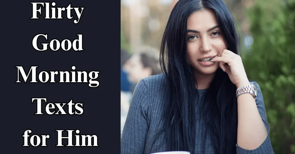 Flirty Good Morning Texts for Him