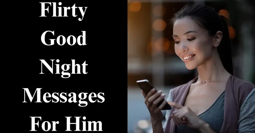 Flirty Good Night Messages For Him
